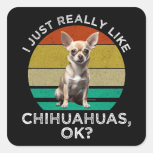 Adesivo Quadrado Eu Gosto Muito De Chihuahuas, OK?