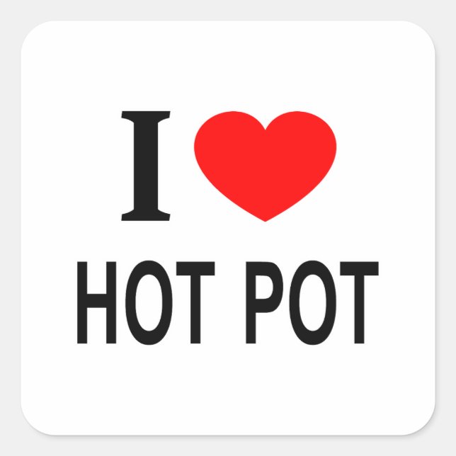 Adesivo Quadrado Eu ❤️ HOT POT Eu AMO HOT POT Eu ADORO HOT POT (Frente)