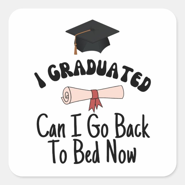 Adesivo Quadrado Eu me formei, posso voltar para a cama agora (Frente)