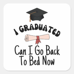 Adesivo Quadrado Eu me formei, posso voltar para a cama agora