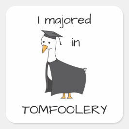 Adesivo Quadrado Eu me majorei em Goose de Tomtolery