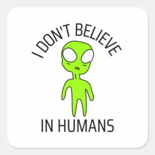 Adesivo Quadrado Eu não acredito em humanos