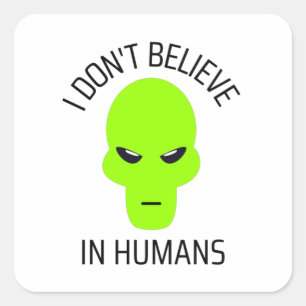 Adesivo Quadrado Eu não acredito em humanos