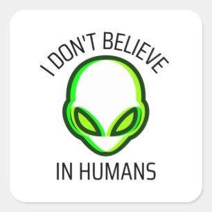 Adesivo Quadrado Eu não acredito em humanos