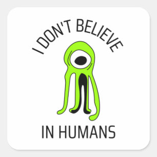 Adesivo Quadrado Eu não acredito em humanos
