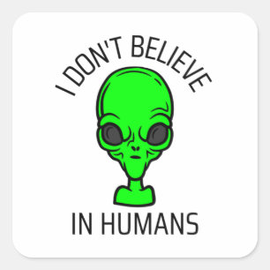 Adesivo Quadrado Eu não acredito em humanos
