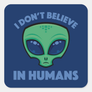 Adesivo Quadrado Eu não acredito na Alienígena de desenho humano