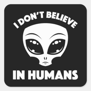 Adesivo Quadrado Eu não acredito na Alienígena de desenho humano em