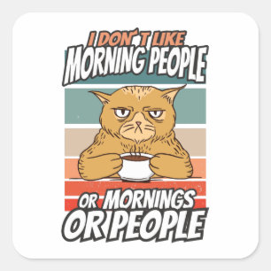Adesivo Quadrado Eu não gosto de pessoas matinais ou manhãs ou pe