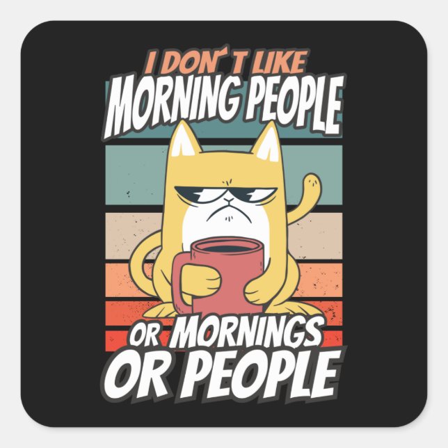 Adesivo Quadrado Eu não gosto de pessoas matinais ou manhãs ou pess (Frente)