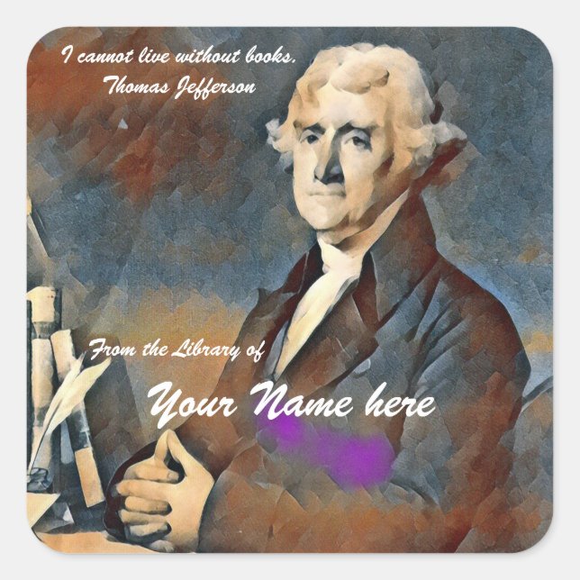 Adesivo Quadrado Eu não posso viver sem livros de Thomas Jefferson (Frente)