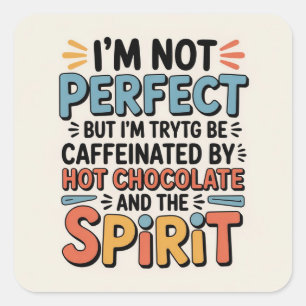 Adesivo Quadrado Eu não sou perfeito, mas eu estou cafeinado, Energ