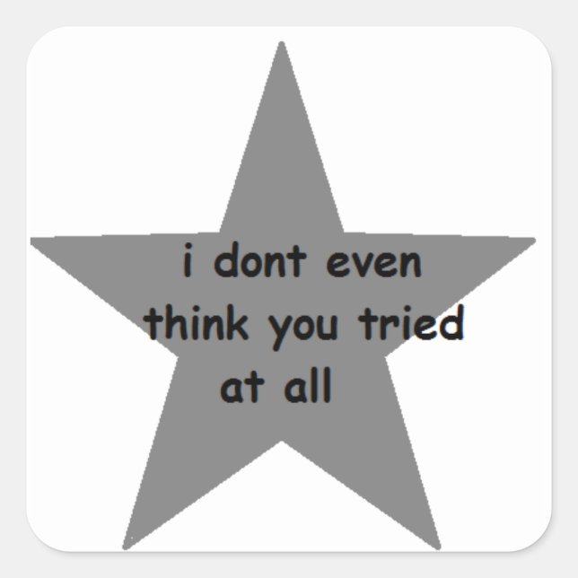 Adesivo Quadrado Eu nem acho que você tentou (Frente)