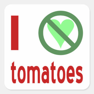 Adesivo Quadrado Eu Odeio Tomates Sem Amor