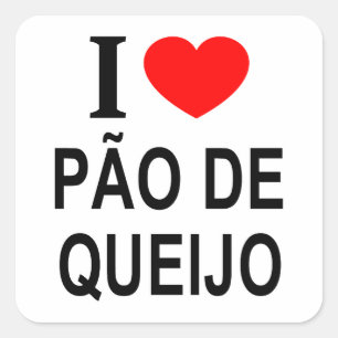 ADESIVO QUADRADO EU ❤️ PÃO DE QUEIJO EU AMO PÃO DE QUEIJO I HEART P