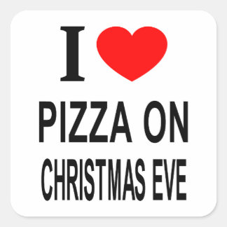 Adesivo Quadrado Eu ❤️ PIZZA NA VÉSpera DE NATAL EU AMO PIZZA NO NA
