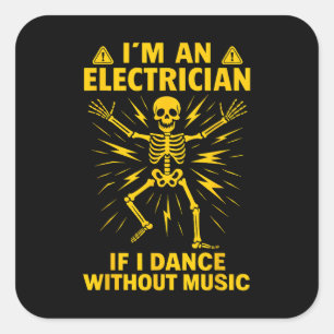 Adesivo Quadrado Eu Sou Um Elétrico Se Eu Dançar Sem Música