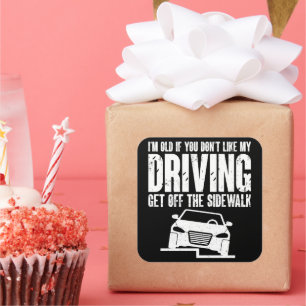 Adesivo Quadrado Eu sou velho se você não gosta de dirigir vovô vov