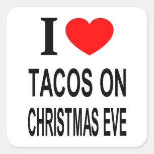 Adesivo Quadrado Eu ❤️ TACOS NA VÉSPERA DE NATAL EU AMO TACOS NO NA