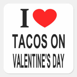 Adesivo Quadrado Eu ❤️ TACOS NO DIA DOS NAMORADOS EU AMO TACOS NO D
