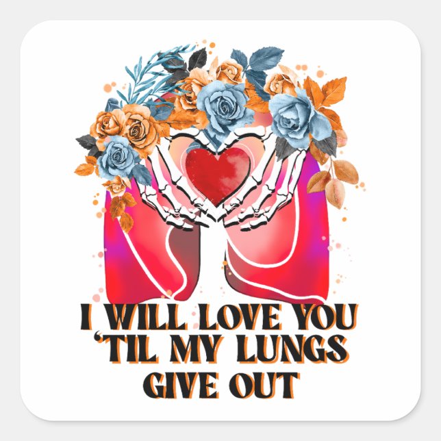 Adesivo Quadrado Eu Te Amo Até Meus Pulmões Darem (Frente)