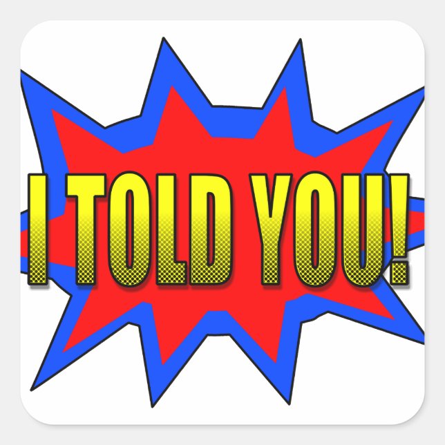 Adesivo Quadrado Eu Te Disse (Frente)