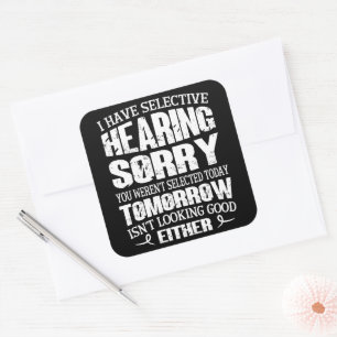 Adesivo Quadrado Eu tenho audição seletiva, você não foi selecionad