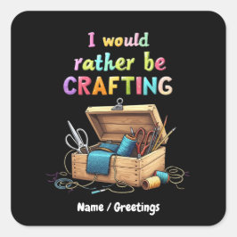 Adesivo Quadrado Eu Teria Preferencialmentes De Criar Hobbies Criat