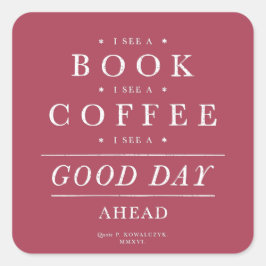 Adesivo Quadrado Eu vejo um café de livro, uma citação de Magenta
