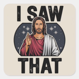 Adesivo Quadrado Eu Vi Isso, Jesus Assistindo, Eu Vi Esse Meme de J