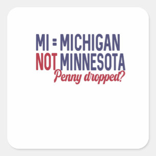Adesivo Quadrado EUA - MI = Michigan Not Minnesota Confusion