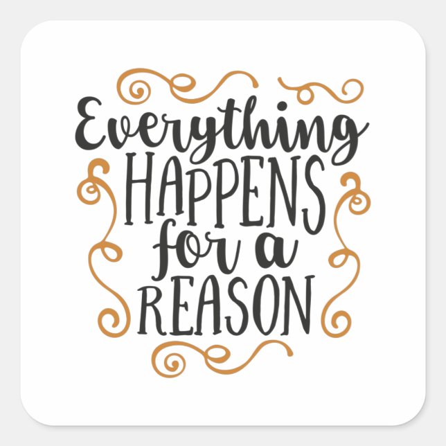 Adesivo Quadrado Everything happens for a reason (Frente)