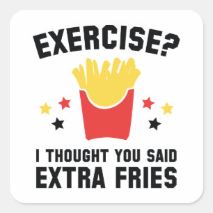 Adesivo Quadrado Exercício? Eu Pensei Que Você Disse Fries Extra