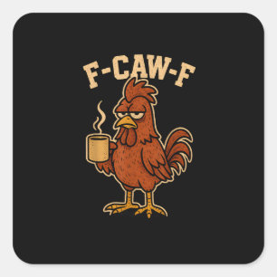 Adesivo Quadrado F-Caw-F Café Galo Frango Pássaro Engraçado