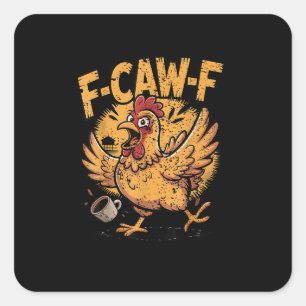 Adesivo Quadrado F-Caw-F Café Galo Frango Pássaro Engraçado F-Caw-F