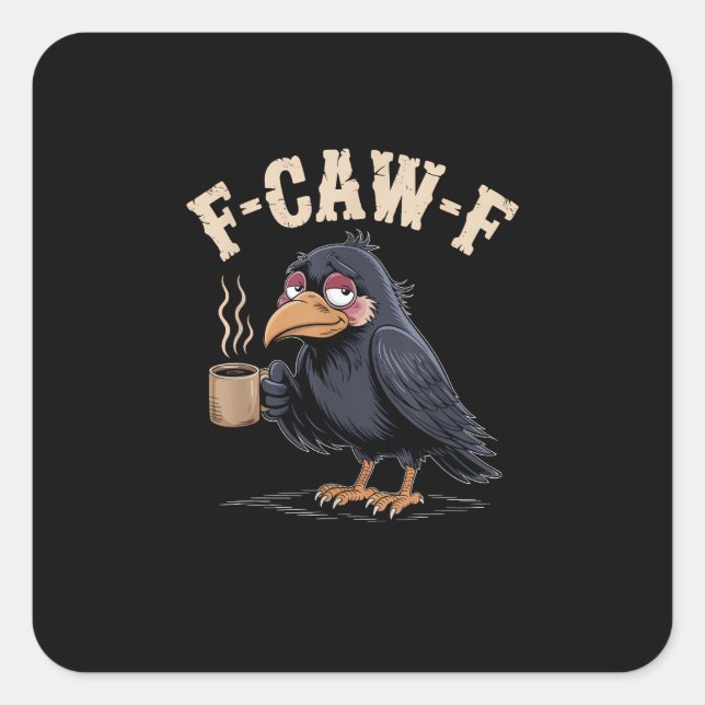 Adesivo Quadrado F Caw F Coffee Crow Gothic Raven Funny Halloween (Frente)