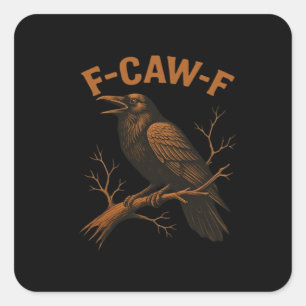 Adesivo Quadrado F-Caw-F Corvo Amante de Corvo Engraçado Humor Páss