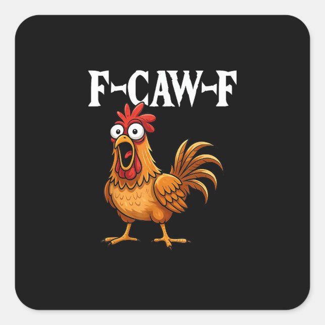 Adesivo Quadrado F-Caw-F Funny Chicken Humor F-Caw-F Quote Rooster  (Frente)