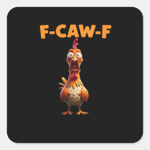 Adesivo Quadrado F-Caw-F Galinha Engraçada Dizendo Frase de Galo Me