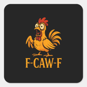 Adesivo Quadrado F-Caw-F Humor de Frango Engraçado Meme de Frango A