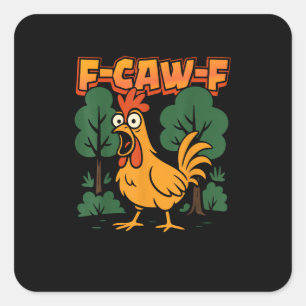 Adesivo Quadrado F-Caw-F Humor Divertido de Frango F-Caw-F Citação 
