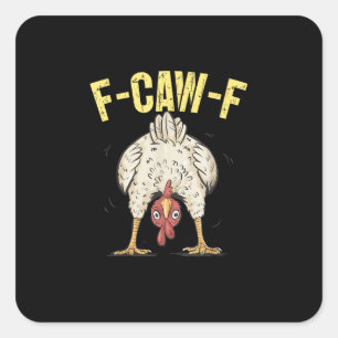 Adesivo Quadrado F-Caw-F Humor Engraçado de Frango F-Caw-F Citação 