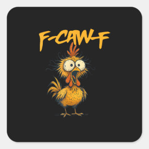 Adesivo Quadrado F-Caw-F Humor Engraçado de Frango F-Caw-F Citação