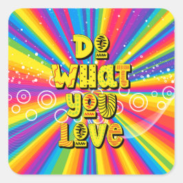 Adesivo Quadrado Faça o que você ama! Motivação