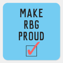 Adesivo Quadrado Faça RBG Orgulhosa