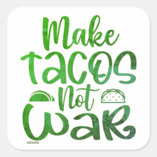 Adesivo Quadrado FAÇA TACOS, NÃO AMANTE DE tacos engraçados WAR