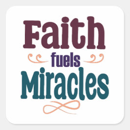 Adesivo Quadrado Faith Fuels Miracle Square Sticker
