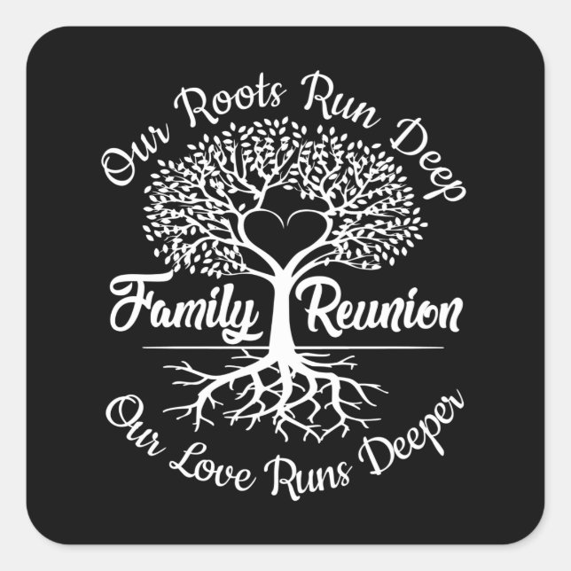 Adesivo Quadrado Family Reunion Our Roots Run Deep Tree (Frente)