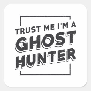 Adesivo Quadrado Fantasma caçando Confie em mim. Sou um Caçador F
