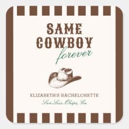 Adesivo Quadrado Fim de Semana do Mesmo Cowboy Forever Bachelorette